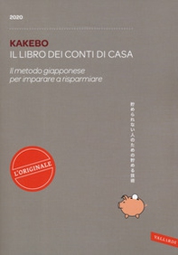 Kakebo 2020. Il libro dei conti di casa. Il metodo giapponese per imparare a risparmiare - Librerie.coop