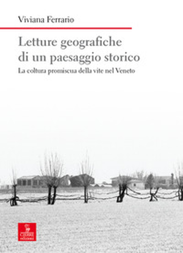 Letture geografiche di un paesaggio storico. La coltura promiscua della vite nel Veneto - Librerie.coop Letture geografiche di un paesaggio storico. La coltura promiscua della vite nel Veneto - Librerie.coop