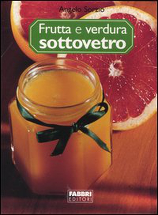 Frutta e verdura sottovetro - Librerie.coop Frutta e verdura sottovetro - Librerie.coop
