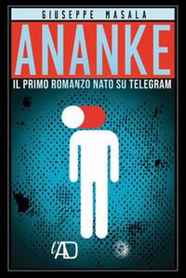 Ananke. Il primo romanzo nato su Telegram - Librerie.coop Ananke. Il primo romanzo nato su Telegram - Librerie.coop