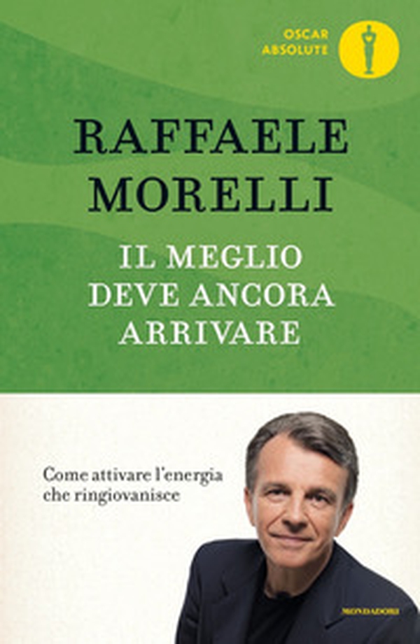 Il meglio deve ancora arrivare. Come attivare l'energia che ringiovanisce - Librerie.coop Il meglio deve ancora arrivare. Come attivare l'energia che ringiovanisce - Librerie.coop