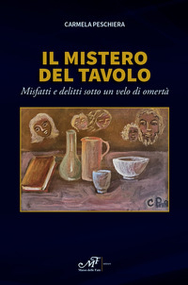 Il mistero del tavolo. Misfatti e delitti sotto un velo di omertà - Librerie.coop Il mistero del tavolo. Misfatti e delitti sotto un velo di omertà - Librerie.coop
