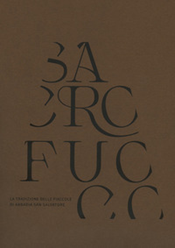Sacro fuoco. La tradizione delle fiaccole di Abbadia San Salvatore - Librerie.coop Sacro fuoco. La tradizione delle fiaccole di Abbadia San Salvatore - Librerie.coop