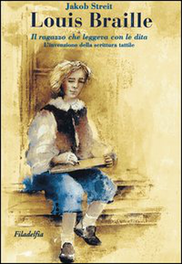 Louis Braille. Il ragazzo che leggeva con le dita. L'invenzione della scrittura tattile - Librerie.coop Louis Braille. Il ragazzo che leggeva con le dita. L'invenzione della scrittura tattile - Librerie.coop