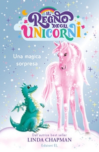 Una magica sorpresa. Il regno degli unicorni - Librerie.coop