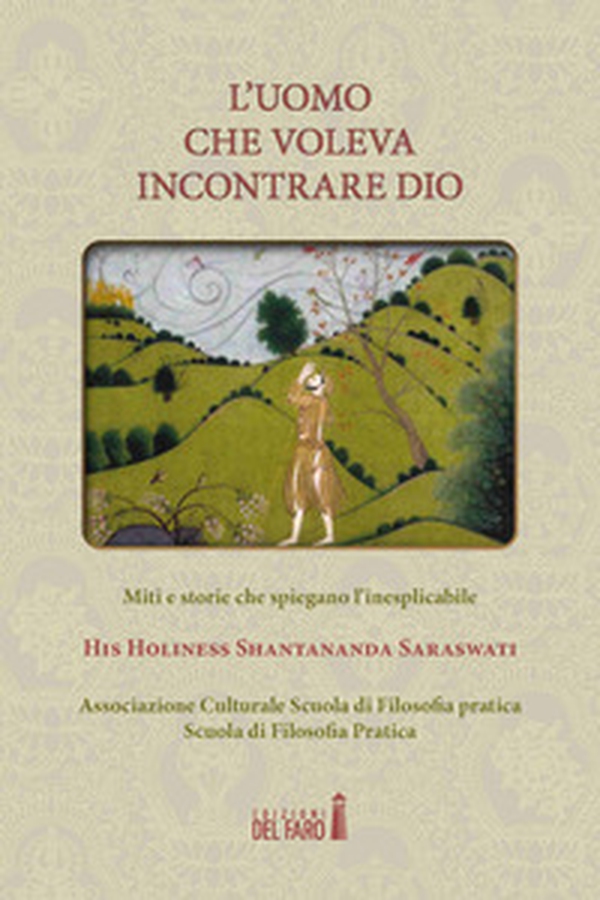 L'uomo che voleva incontrare Dio. Miti e storie che spiegano l'inesplicabile - Librerie.coop L'uomo che voleva incontrare Dio. Miti e storie che spiegano l'inesplicabile - Librerie.coop