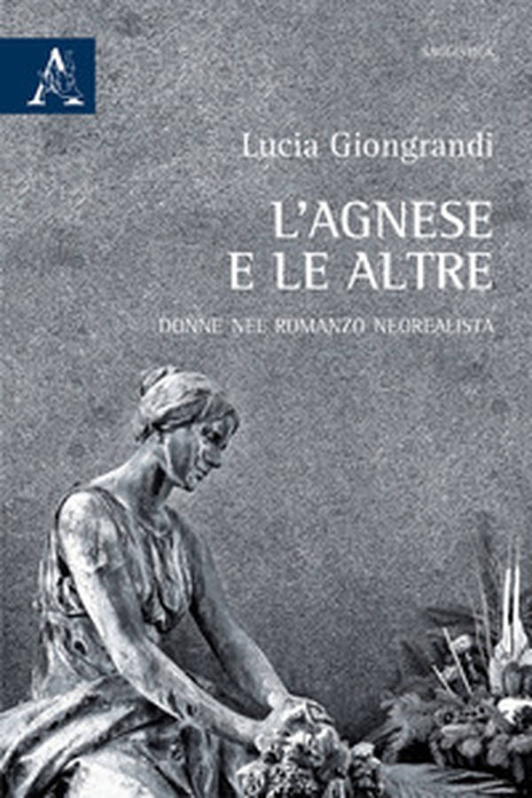 L'Agnese e le altre. Donne nel romanzo neorealista - Librerie.coop L'Agnese e le altre. Donne nel romanzo neorealista - Librerie.coop