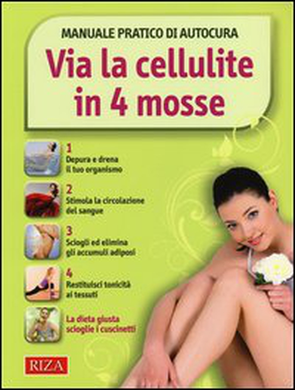 Via la cellulite in 4 mosse - Librerie.coop Via la cellulite in 4 mosse - Librerie.coop