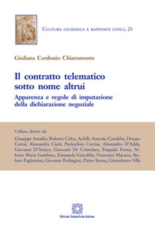 Il contratto telematico sotto nome altrui. Apparenza e regole di imputazione della dichiarazione negoziale - Librerie.coop Il contratto telematico sotto nome altrui. Apparenza e regole di imputazione della dichiarazione negoziale - Librerie.coop