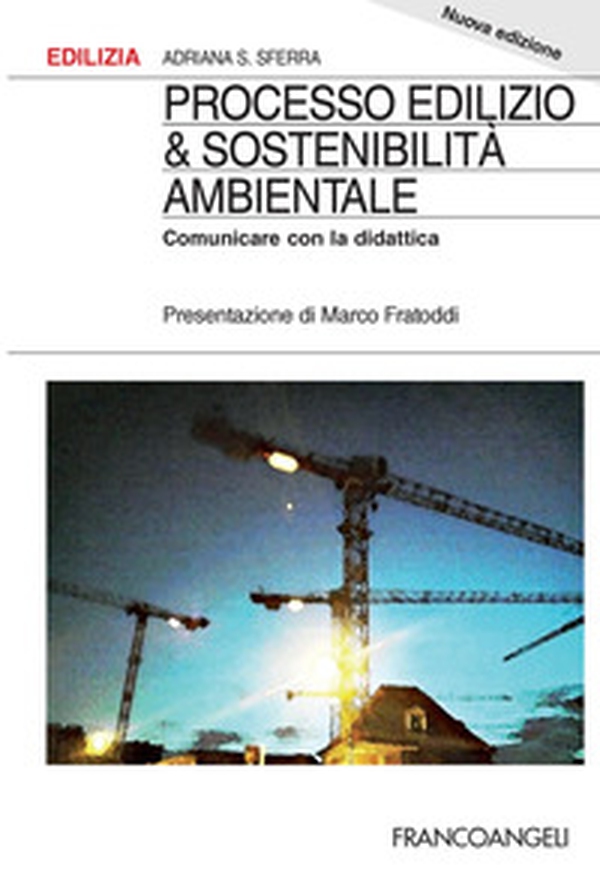 Processo edilizio & sostenibilità ambientale. Comunicare con la didattica - Librerie.coop Processo edilizio & sostenibilità ambientale. Comunicare con la didattica - Librerie.coop