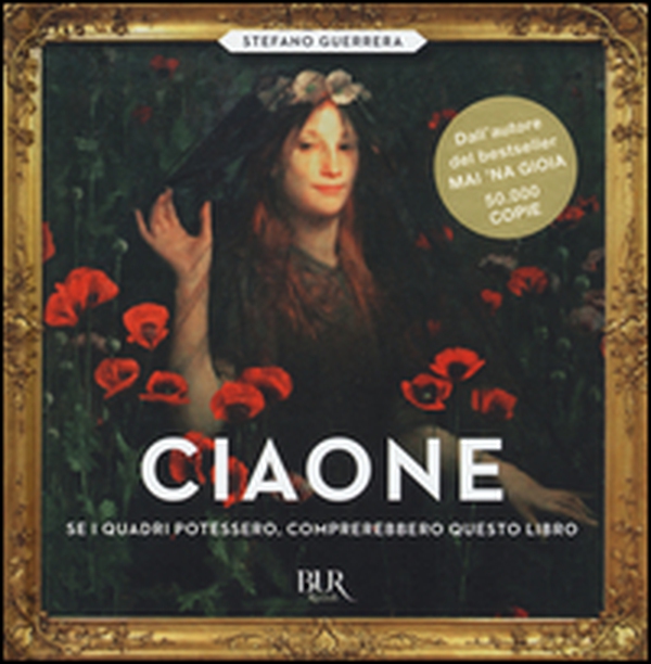Ciaone. Se i quadri potessero, comprerebbero questo libro - Librerie.coop Ciaone. Se i quadri potessero, comprerebbero questo libro - Librerie.coop