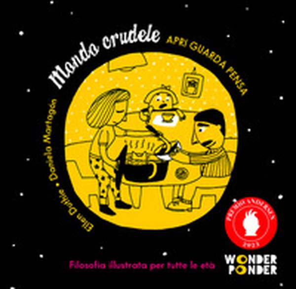 Mondo crudele. Apri guarda pensa - Librerie.coop Mondo crudele. Apri guarda pensa - Librerie.coop