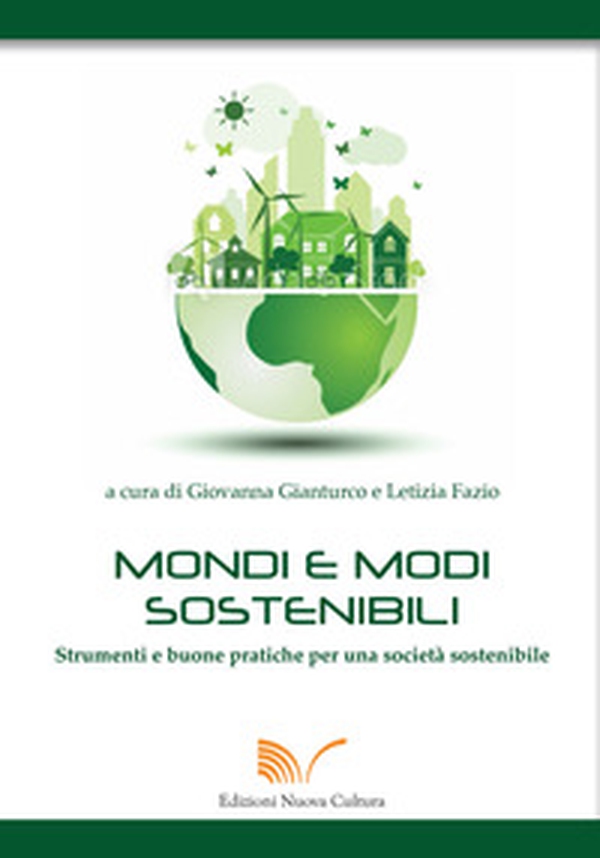 Mondi e modi sostenibili. Strumenti e buone pratiche per una società sostenibile - Librerie.coop Mondi e modi sostenibili. Strumenti e buone pratiche per una società sostenibile - Librerie.coop