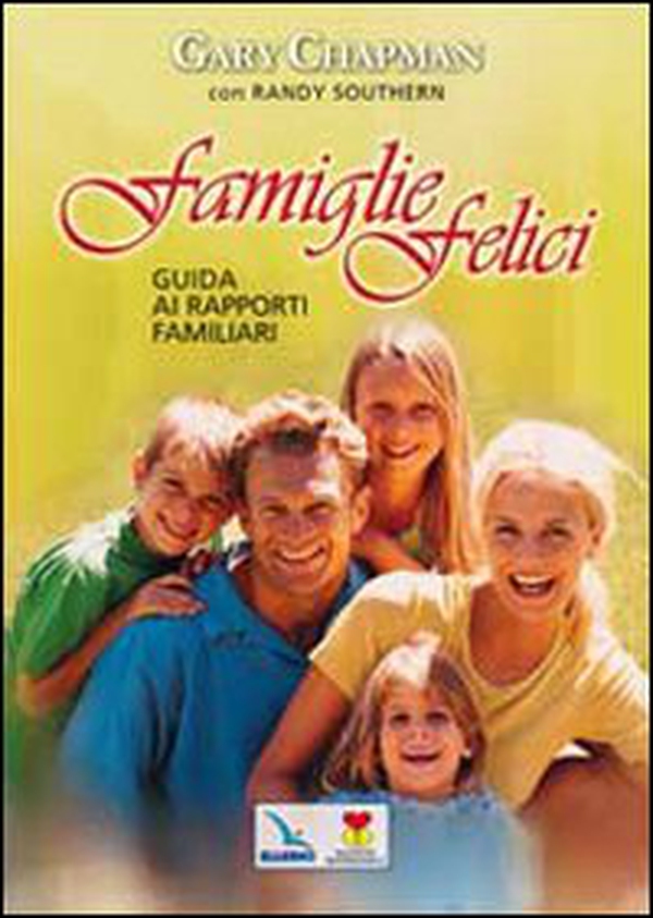 Famiglie felici. Guida ai rapporti familiari - Librerie.coop Famiglie felici. Guida ai rapporti familiari - Librerie.coop