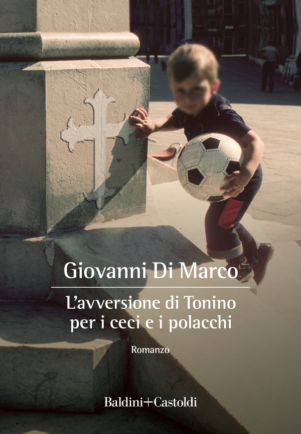 L'avversione di Tonino per i ceci e i polacchi - Librerie.coop L'avversione di Tonino per i ceci e i polacchi - Librerie.coop