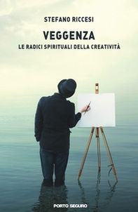 Veggenza. Le radici spirituali della creatività - Librerie.coop