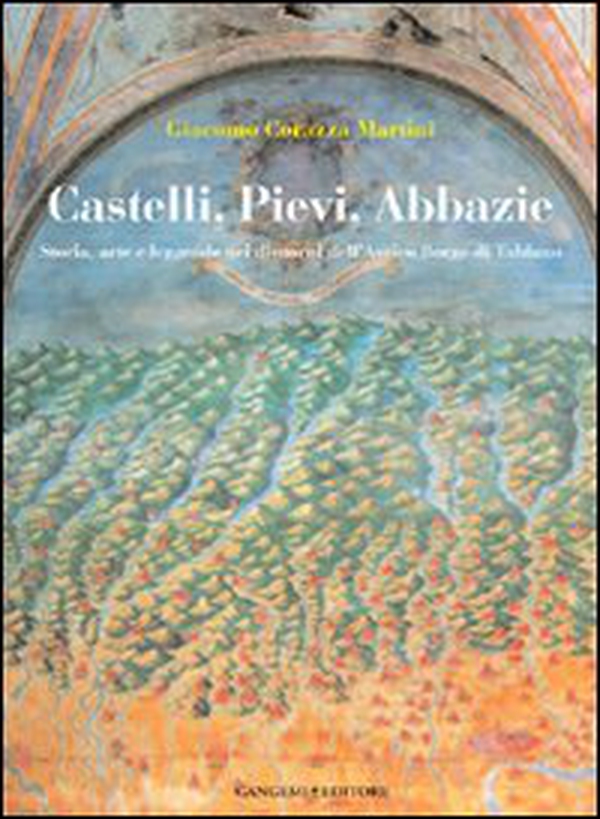 Castelli, Pievi, Abbazie. Storia, arte e leggende nei dintorni dell'antico borgo di Tabiano - Librerie.coop Castelli, Pievi, Abbazie. Storia, arte e leggende nei dintorni dell'antico borgo di Tabiano - Librerie.coop