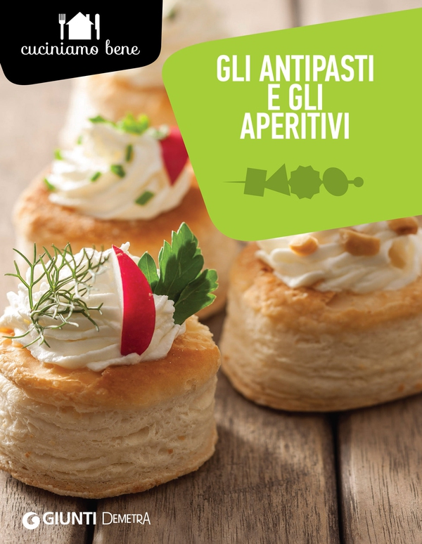 Gli antipasti e gli aperitivi - Librerie.coop Gli antipasti e gli aperitivi - Librerie.coop