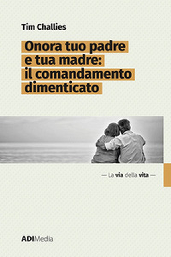 Onora tuo padre e tua madre: il comandamento dimenticato - Librerie.coop Onora tuo padre e tua madre: il comandamento dimenticato - Librerie.coop