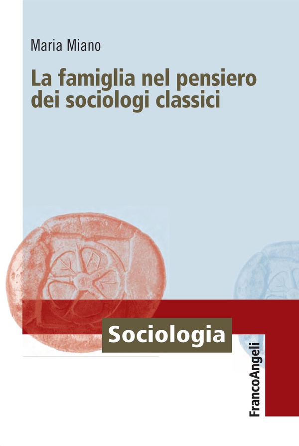 La famiglia nel pensiero dei sociologi classici - Librerie.coop La famiglia nel pensiero dei sociologi classici - Librerie.coop