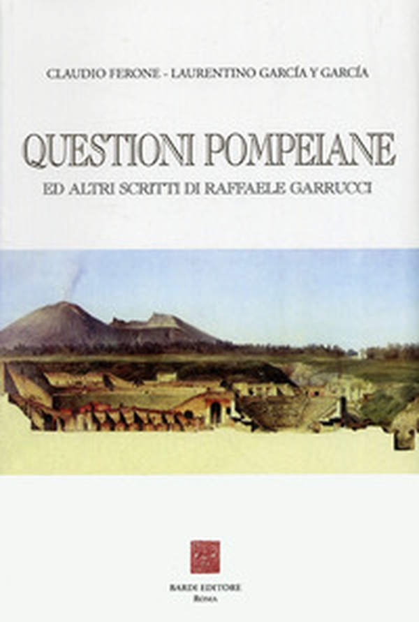 Questioni pompeiane ed altri scritti di Raffaele Garrucci - Librerie.coop Questioni pompeiane ed altri scritti di Raffaele Garrucci - Librerie.coop