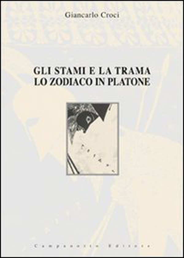 Gli stami e la trama. Lo zodiaco in Platone - Librerie.coop Gli stami e la trama. Lo zodiaco in Platone - Librerie.coop