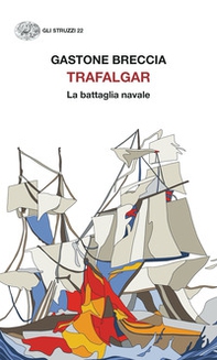 Trafalgar. La battaglia navale - Librerie.coop