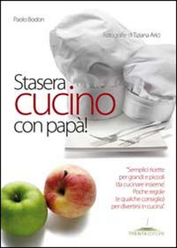 Stasera cucino con papà! - Librerie.coop Stasera cucino con papà! - Librerie.coop