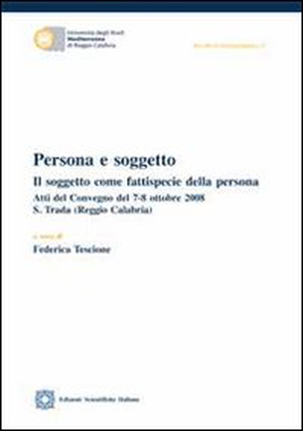 Persona e soggetto. Il soggetto come fattispecie della persona - Librerie.coop Persona e soggetto. Il soggetto come fattispecie della persona - Librerie.coop