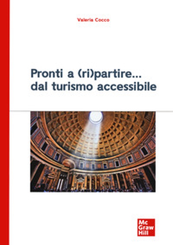 Pronti a (ri)partire. Dal turismo accessibile - Librerie.coop Pronti a (ri)partire. Dal turismo accessibile - Librerie.coop