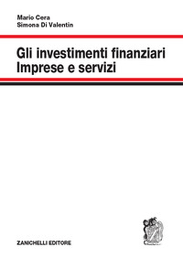 Gli investimenti finanziari. Imprese e servizi - Librerie.coop Gli investimenti finanziari. Imprese e servizi - Librerie.coop