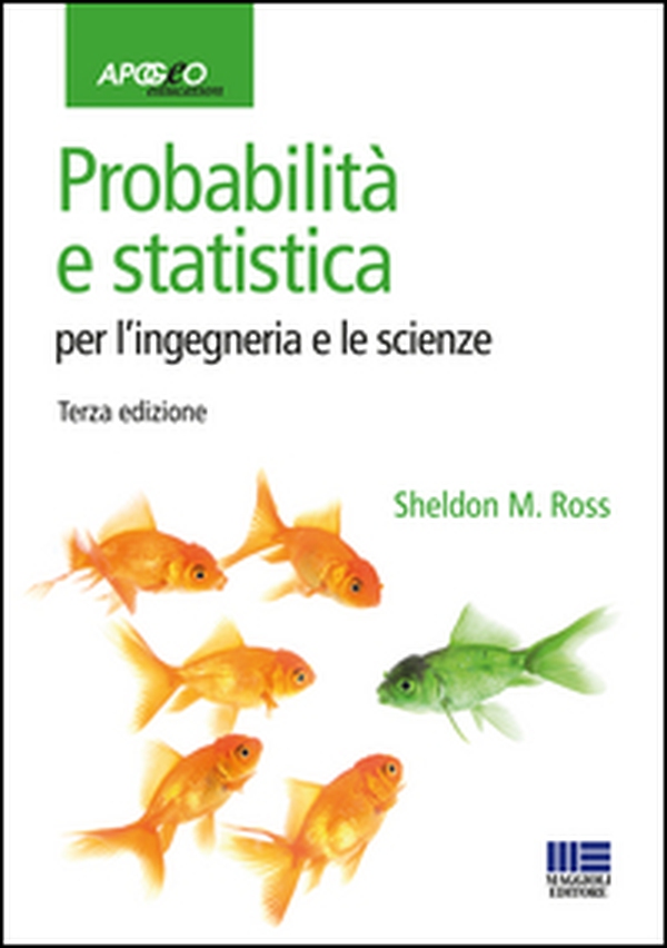 Probabilità e statistica per l'ingegneria e le scienze - Librerie.coop Probabilità e statistica per l'ingegneria e le scienze - Librerie.coop