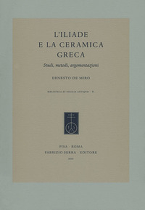 L'Iliade e la ceramica greca. Studi, metodi, argomentazioni - Librerie.coop L'Iliade e la ceramica greca. Studi, metodi, argomentazioni - Librerie.coop