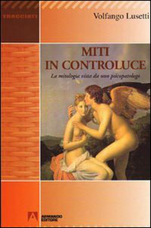 Miti in controluce. La mitologia vista da uno psicopatologo - Librerie.coop Miti in controluce. La mitologia vista da uno psicopatologo - Librerie.coop