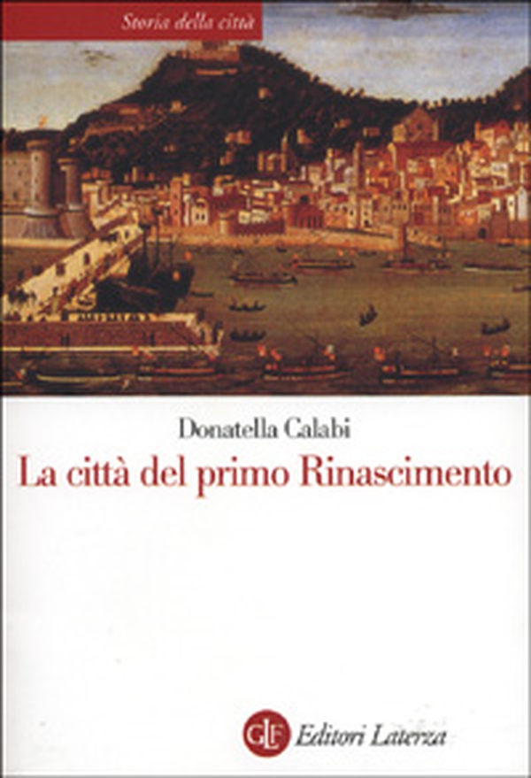 La città del primo Rinascimento - Librerie.coop La città del primo Rinascimento - Librerie.coop