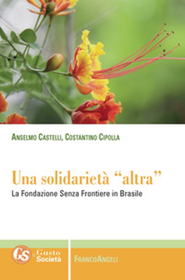 Una solidarietà «altra». La Fondazione Senza Frontiere in Brasile - Librerie.coop Una solidarietà «altra». La Fondazione Senza Frontiere in Brasile - Librerie.coop