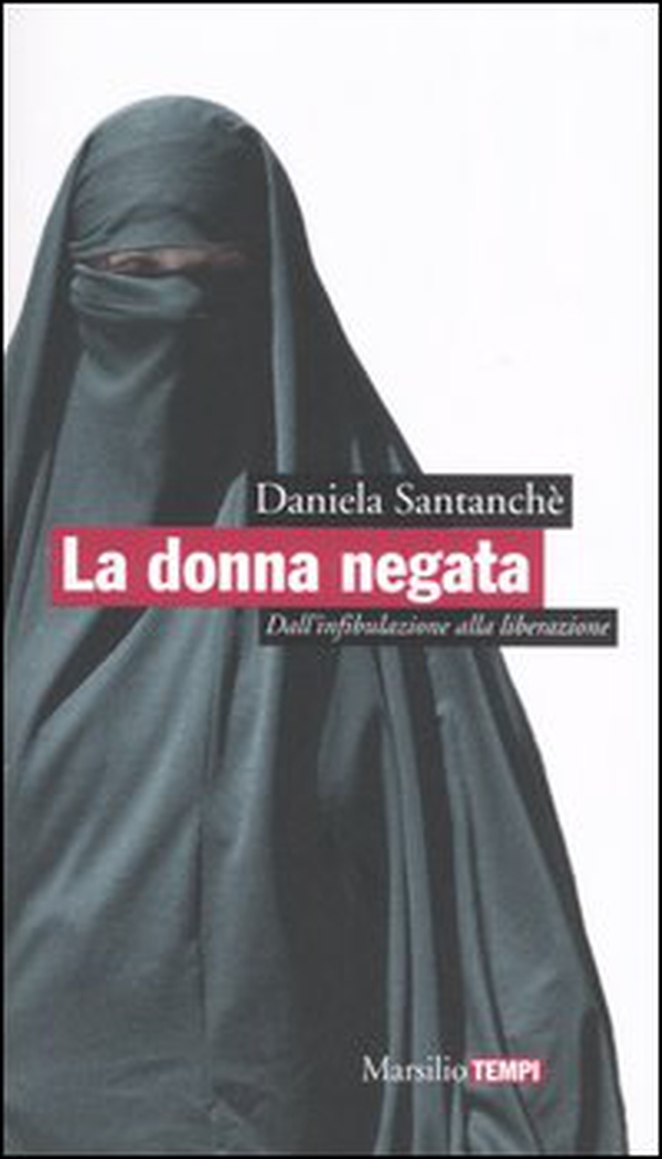 La donna negata. Dall'infibulazione alla liberazione - Librerie.coop La donna negata. Dall'infibulazione alla liberazione - Librerie.coop