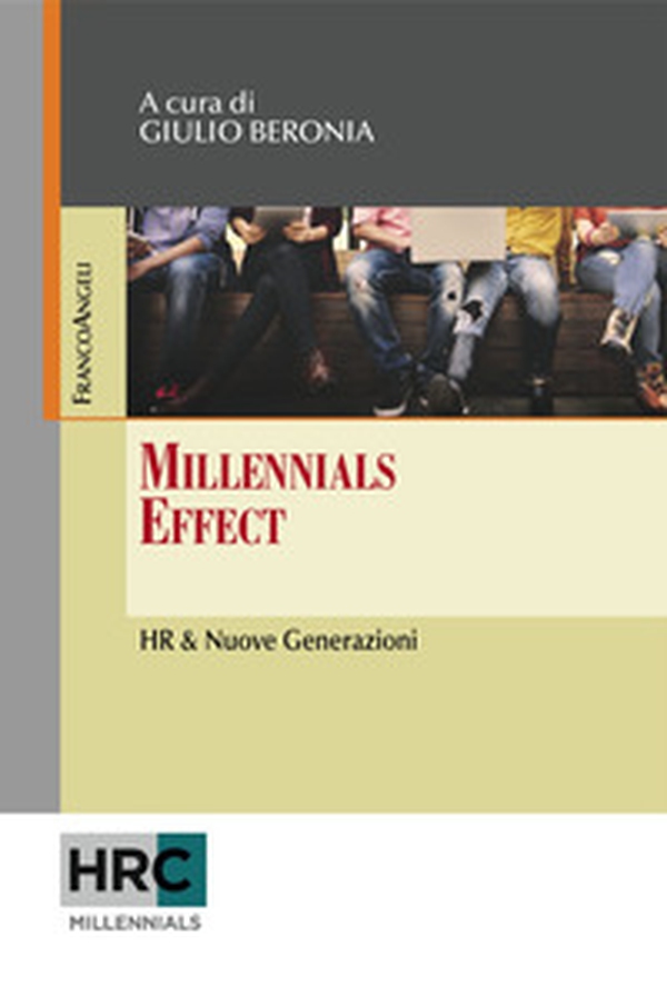 Millennials effect. HR & nuove generazioni - Librerie.coop Millennials effect. HR & nuove generazioni - Librerie.coop