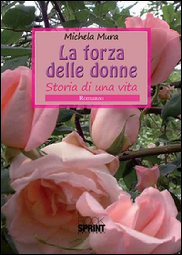 La forza delle donne. Storia di una vita - Librerie.coop La forza delle donne. Storia di una vita - Librerie.coop