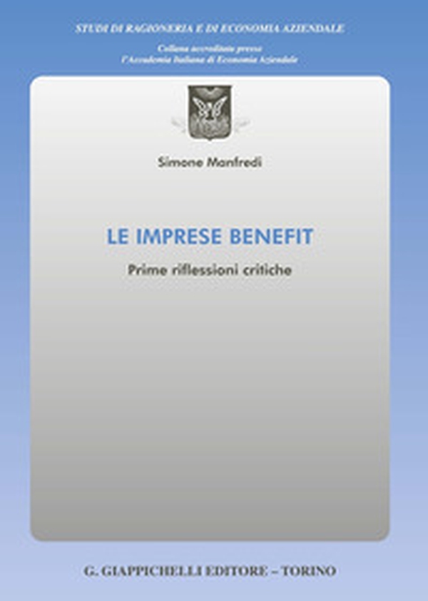 Le imprese benefit. Prime riflessioni critiche - Librerie.coop Le imprese benefit. Prime riflessioni critiche - Librerie.coop