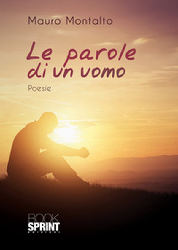 Le parole di un uomo - Librerie.coop Le parole di un uomo - Librerie.coop