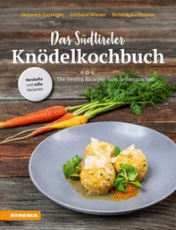 Das Südtiroler Knödelkochbuch. Die besten Rezepte zum Selbermachen - Librerie.coop