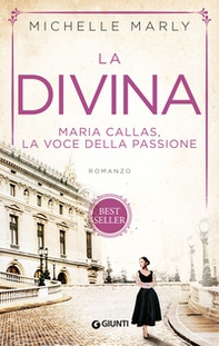 La divina. Maria Callas, la voce della passione - Librerie.coop
