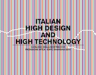 Italian, high design & high technology. Ediz. italiana e inglese - Librerie.coop
