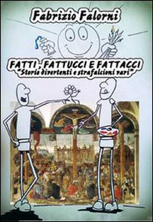 Fatti, fattucci, fattacci. Storie divertenti e strafalcioni vari - Librerie.coop Fatti, fattucci, fattacci. Storie divertenti e strafalcioni vari - Librerie.coop