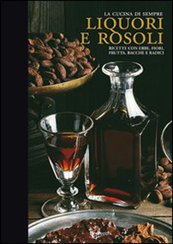 Liquori e rosoli - Librerie.coop Liquori e rosoli - Librerie.coop
