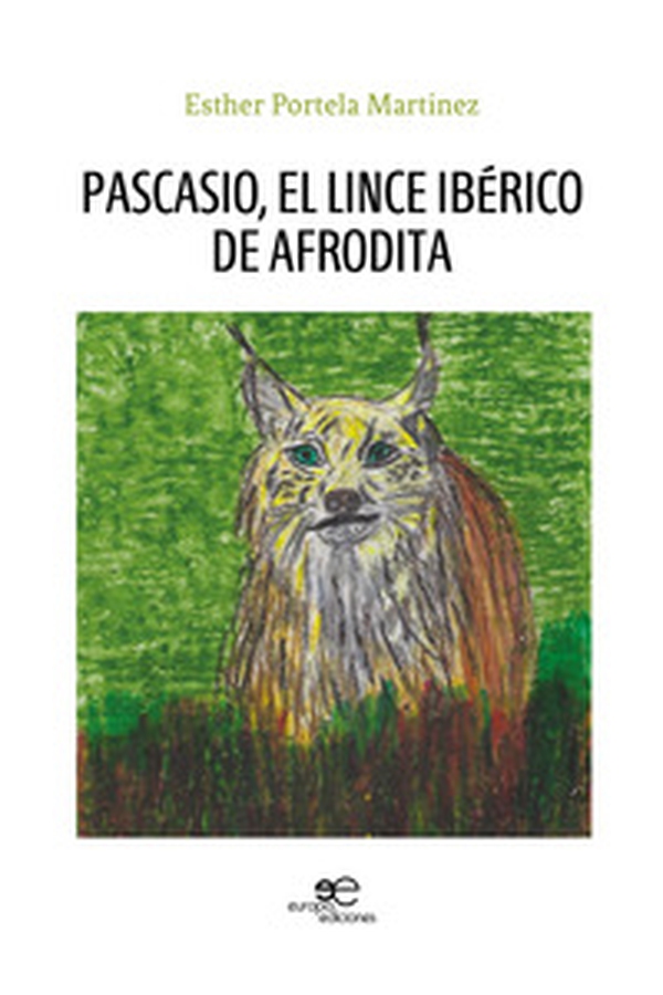 Pascasio, el lince ibérico de Afrodita - Librerie.coop Pascasio, el lince ibérico de Afrodita - Librerie.coop
