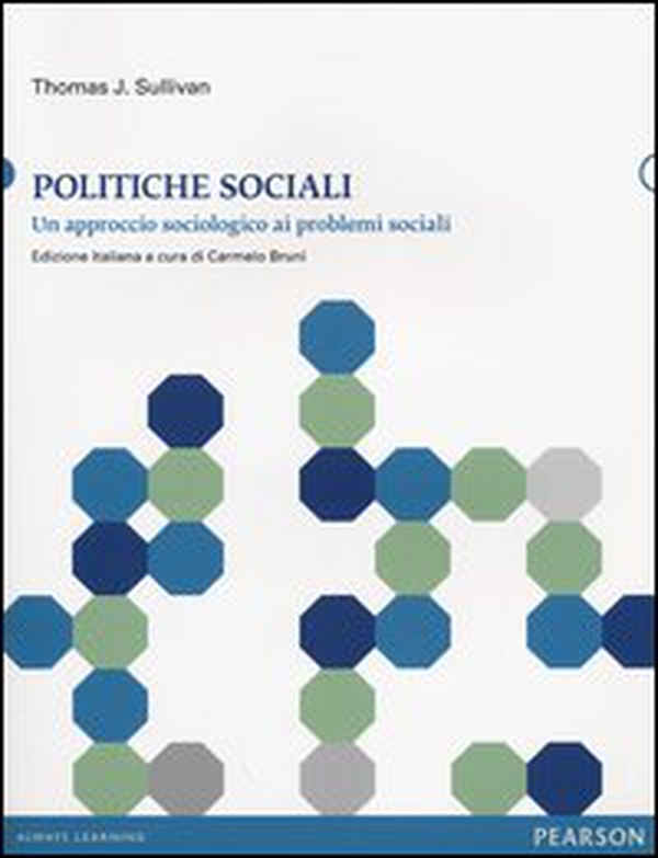Politiche sociali. Un approccio sociologico ai problemi sociali - Librerie.coop Politiche sociali. Un approccio sociologico ai problemi sociali - Librerie.coop
