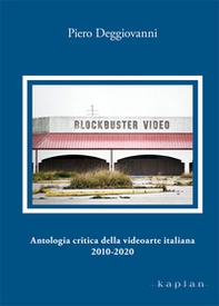 Antologia critica della videoarte italiana 2010-2020 - Librerie.coop