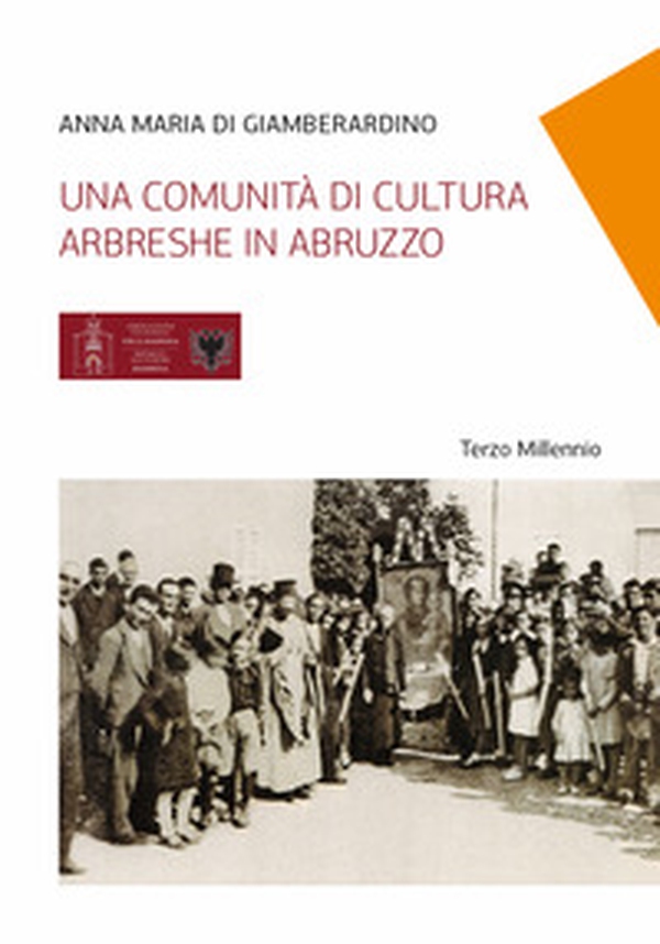 Una comunità di cultura arbreshe in Abruzzo - Librerie.coop Una comunità di cultura arbreshe in Abruzzo - Librerie.coop